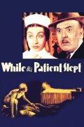 Película While the Patient Slept