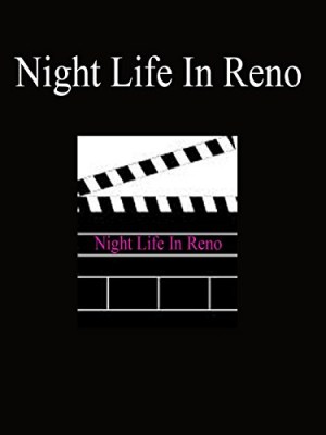 Night Life in Reno Night Life in Reno