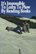 Película It's Impossible to Learn to Plow by Reading Books