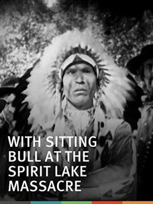 Sitting Bull at the Spirit Lake Massacre Sitting Bull at the Spirit Lake Massacre