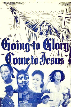Going to Glory... Come to Jesus