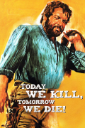Película Today We Kill, Tomorrow We Die!
