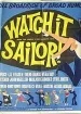 Watch It, Sailor!