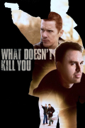 Película What Doesn't Kill You