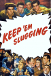 Película Keep 'Em Slugging