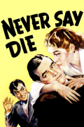 Película Never Say Die