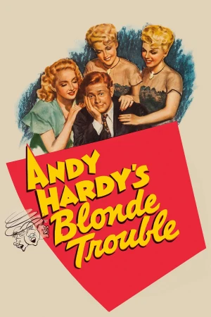 Andy Hardy's Blonde Trouble