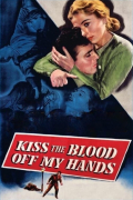 Película Kiss the Blood Off My Hands