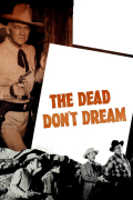 Película The Dead Don't Dream