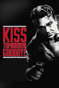 Película Kiss Tomorrow Goodbye