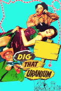 Película Dig That Uranium