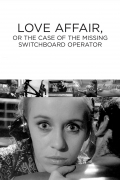Película Love Affair, or The Case of the Missing Switchboard Operator