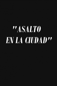 Asalto a la ciudad