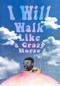 Película I Will Walk Like a Crazy Horse