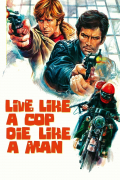 Película Live Like a Cop, Die Like a Man