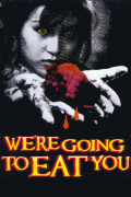 Película We're Going to Eat You