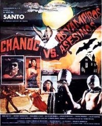 Chanoc y el hijo del Santo contra los vampiros asesinos