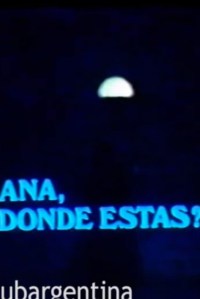 Ana, ¿dónde estás? Ana, ¿dónde estás?