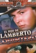 Película El hijo de Lamberto Quintero