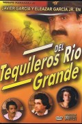 Película Tequileros del Rio Grande