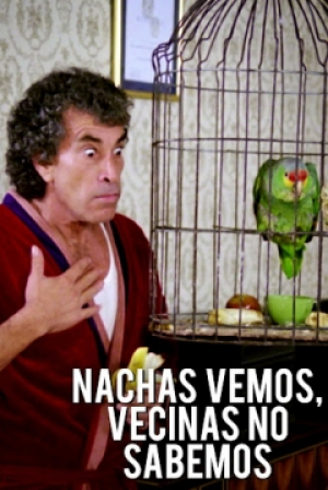 Nachas vemos vecinas no sabemos