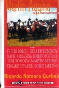 Martin Aquino, el último matrero