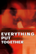 Película Everything Put Together