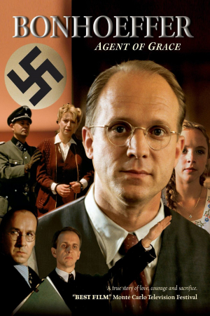 Bonhoeffer: Agent of Grace Bonhoeffer: Agent of Grace