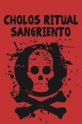 Película Cholos ritual sangriento