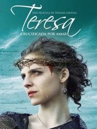 Teresa: Crucificada por amar