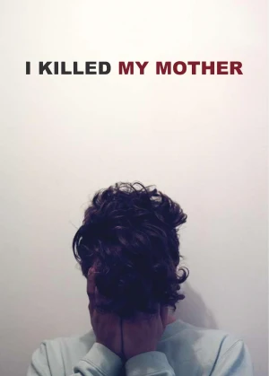 Yo maté a mi madre