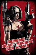 Película Bring Me the Head of the Machine Gun Woman