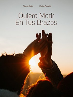 Quiero morir en tus brazos