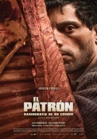 El patrón. Radiografía de un crimen