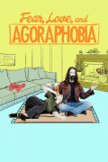 Película Fear, Love, and Agoraphobia