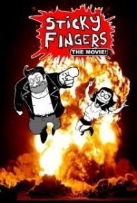 Sticky Fingers: The Movie!