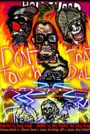 Don't Touch That Dial Don't Touch That Dial