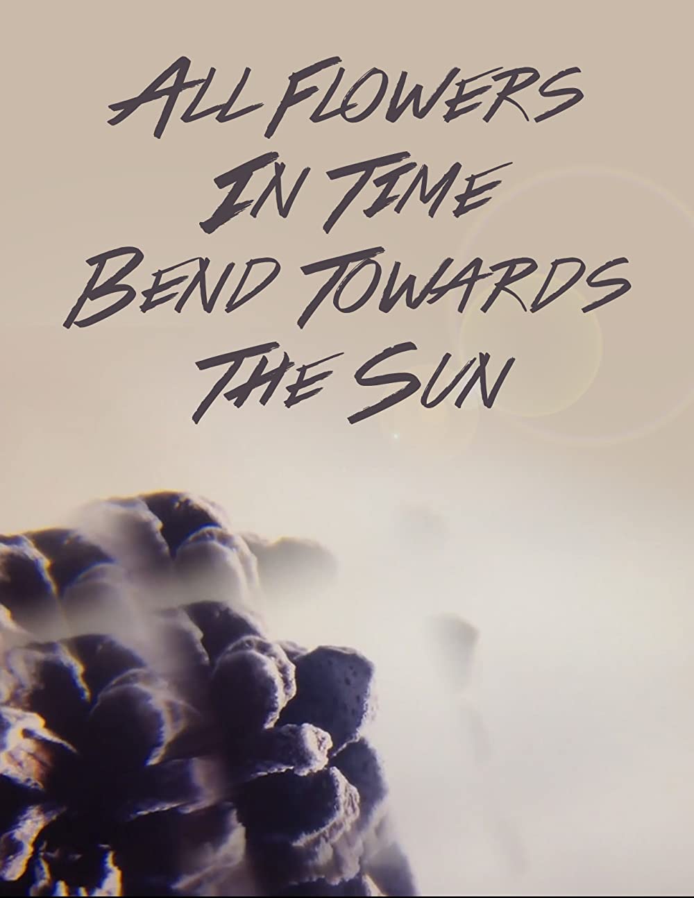 All Flowers in Time Bend Towards the Sun Película