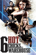 Película Six Hot Chicks in a Warehouse