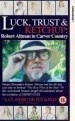 Luck, Trust & Ketchup: Robert Altman in Carver Country