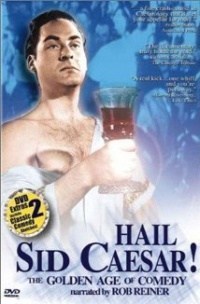 Hail Sid Caesar! The Golden Age of Comedy Hail Sid Caesar! The Golden Age of Comedy