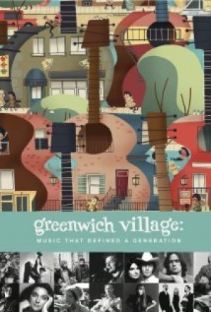 Greenwich Village: Music That Defined a Generation Greenwich Village: Music That Defined a Generation