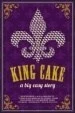 King Cake: A Big Easy Story