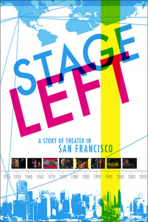 Stage Left: A Story of Theater in San Francisco