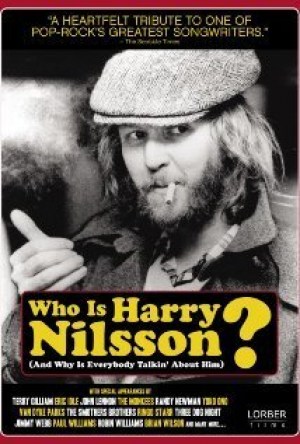 Who Is Harry Nilsson (And Why Is Everybody Talkin' About Him?) Who Is Harry Nilsson (And Why Is Everybody Talkin' About Him?)