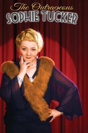 The Outrageous Sophie Tucker The Outrageous Sophie Tucker