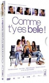 Comme t'y es belle!