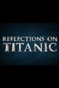 Película Reflections on Titanic