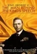 King George VI: The Man Behind the King's Speech