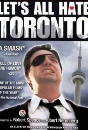 Let's All Hate Toronto Let's All Hate Toronto